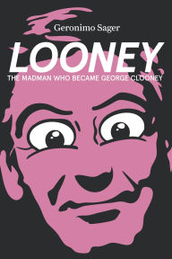 Title: Looney, Author: Geronimo Sager