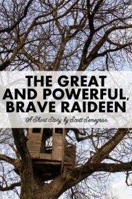 Title: The Great and Powerful, Brave Raideen, Author: Scott Semegran