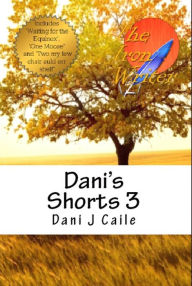 Title: Dani's Shorts 3, Author: Dani J Caile