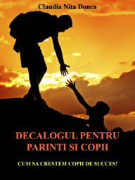 Title: Decalogul pentru parinti si copii, Author: Claudia Nita Donca