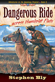 Title: Dangerous Ride Across Humboldt Flats, Author: Stephen Bly