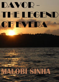 Title: Davor: The Legend of Evera, Author: Malobi S Sinha