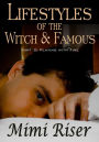 Lifestyles of the Witch & Famous: Playing with Fire (Part 2 of a 4 Part Serial)