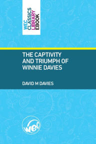 Title: The Captivity And Triumph of Winnie Davies, Author: David M Davies