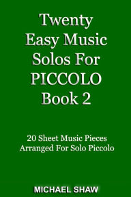 Title: Twenty Easy Music Solos For Piccolo Book 2, Author: Michael Shaw