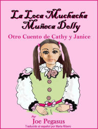 Title: La Loca Muchacha Muñeca Dolly, Author: Joe Pegasus