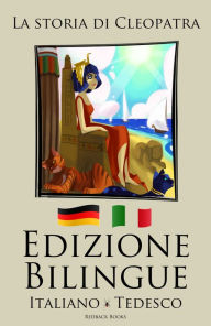 Title: Edizione Bilingue - La storia di Cleopatra (Italiano - Inglese), Author: Redback Books