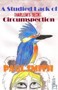 Title: A Studied Lack of Circumspection (Harlem's Deck 14), Author: Paul Smith