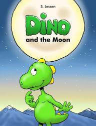 Title: Dino And The Moon, Author: S. Jessen