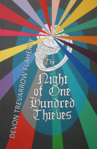 Title: The Night of One Hundred Thieves, Author: Devon Trevarrow Flaherty