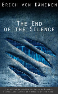 Title: The End of the Silence, Author: Erich von Däniken