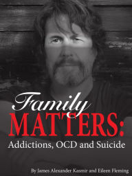 Title: Family Matters: Addictions, OCD and Suicide, Author: Eileen Fleming