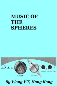 Title: Music of the Spheres, Author: Wong Y T