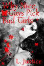 Why Nice Guys Pick Bad Girls