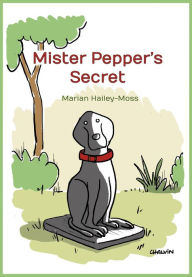 Title: Mister Pepper's Secret, Author: Marian Hailey-Moss