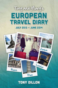 Title: Tony and Mary's European Travel Diary, Author: Tony Dillon