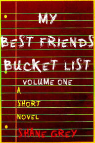 Title: My Best Friend's Bucket List: Volume One, Author: Shane Grey