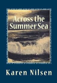 Title: Across the Summer Sea (Book Two of the Phoenix Realm), Author: Karen Nilsen
