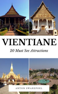 Title: Vientiane: 20 Must See Attractions, Author: Anton Swanepoel