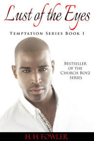 Title: Lust of the Eyes - Book 1 (Temptation Series), Author: H.H. Fowler