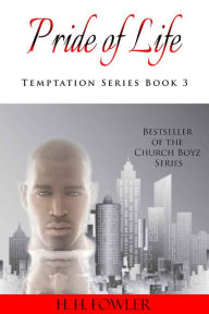 Title: Pride of Life - Book 3 (Temptation Series), Author: H.H. Fowler