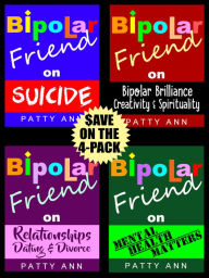 Title: Bipolar Friend Series = 4-Book Bundled $AVINGS!, Author: Patty Ann