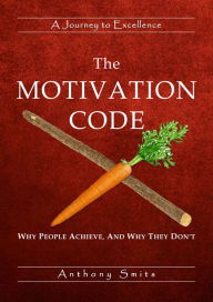 Title: The Motivation Code, Author: Anthony Smits