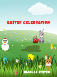 Title: Easter Celebration, Author: Nicolae Sfetcu