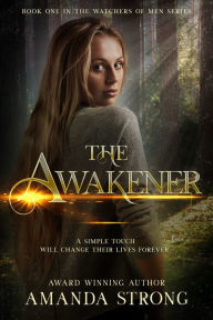 Title: The Awakener, Author: Amanda Strong