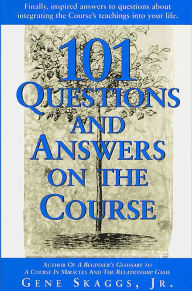 Title: 101 Questions and Answers on A Course in Miracles, Author: Gene Skaggs Jr
