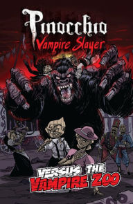 Title: Pinocchio, Vampire Slayer versus the Vampire Zoo, Author: Van Jensen