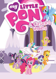 Title: My Little Pony: A Canterlot Wedding, Author: Various