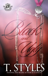 Title: Black and Ugly (The Cartel Publications Presents), Author: T. (Author) Styles