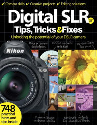 Title: Digital SLR Tips, Tricks & Fixes Volume 1 - 2013, Author: Imagine Publishing