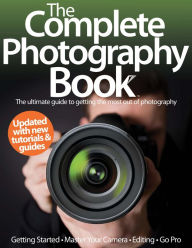 Title: The Complete Photography Book Volume 1 Revised Edition 2013, Author: Imagine Publishing