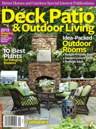 Title: Better Homes and Gardens' Deck, Patio & Outdoor Living - Spring 2013, Author: Dotdash Meredith