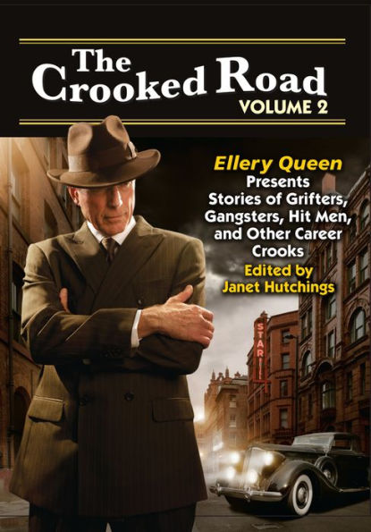 The Crooked Road, Volume 2 - Ellery Queen Presents Stories of Grifters, Gangsters, Hit Men, and Other Career Crooks