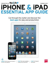 Title: Mac Life's iPhone and iPad Essential App Guide - Summer 2013, Author: Future Publishing