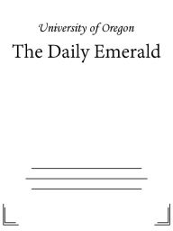 Title: The Daily Emerald, Author: University of Oregon