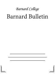 Title: Barnard Bulletin, Author: Barnard College