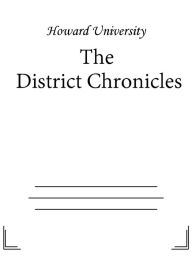 Title: The District Chronicles, Author: Howard University