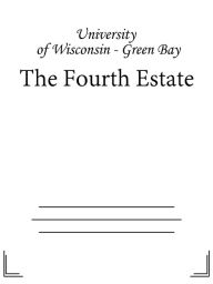 Title: The Fourth Estate, Author: University of Wisconsin-Green Bay