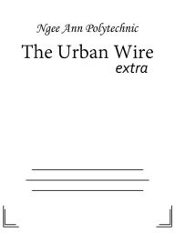 Title: The Urban Wire, Author: Ngee Ann Polytechnic