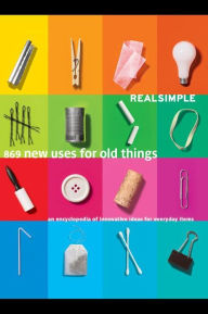 Title: Real Simple's 869 New Uses For Old Things, Author: Dotdash Meredith