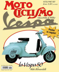 Title: Motociclismo racconta il mito Vespa- Marzo 2012, Author: Edisport Editoriale S.p.A.