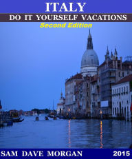 Title: Italy: Do It Yourself Vacations (DIY Series, #3), Author: Sam Dave Morgan