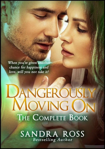 Dangerously Moving On: The Complete Book