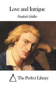 Title: Love and Intrigue, Author: Friedrich Schiller