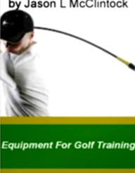 Title: Equipment For Golf Training: Feast Your Eyes On Callaway Big Bertha Golf Clubs, Golf Club Racks, Golf Bags, Golf Clothing and All Inclusive Resorts!, Author: Jason L. McClintock