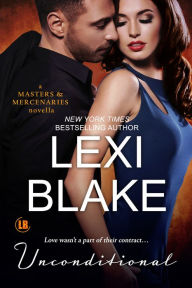 Title: Unconditional (Masters and Mercenaries: Sanctum Nights #2), Author: Lexi Blake